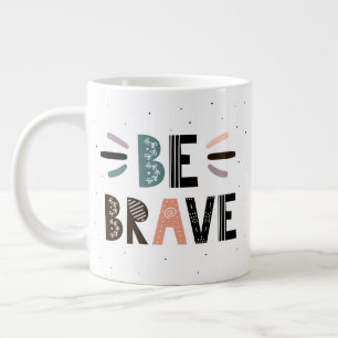 Be Brave Large Coffee Mug