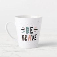 Be Brave