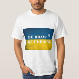 Be brave like Ukraine textured quote T-Shirt