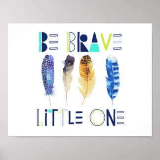 Be Brave Little One Art Print