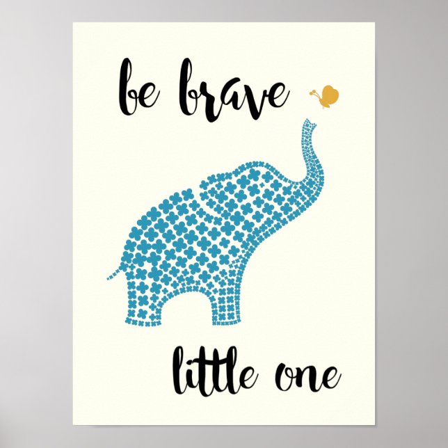 Be Brave Little One - Blue Baby Elephant Poster (Front)