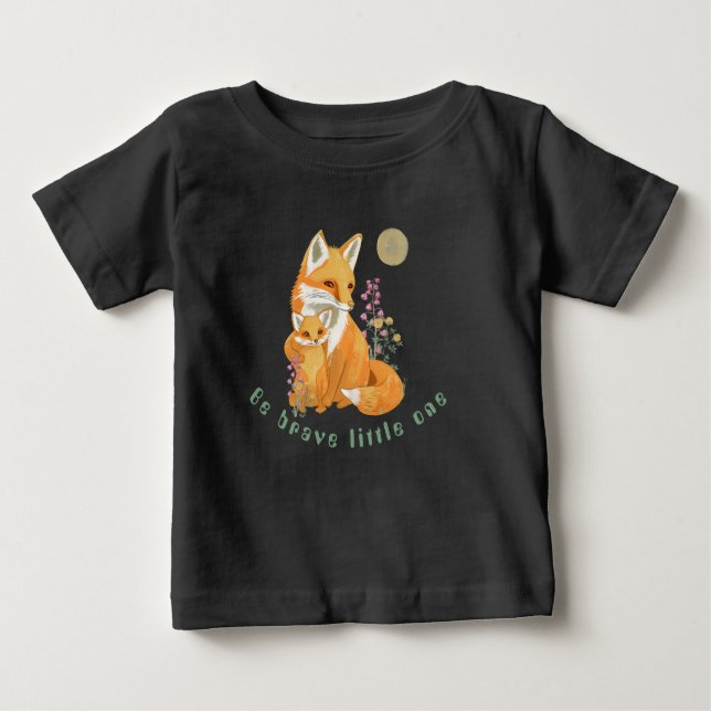 Be brave little one T-Shirt (Front)