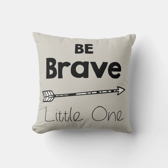 Be Brave Little One Throw Pillow (Front)