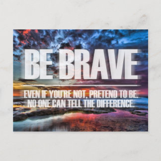 Be Brave - Motivational Quote Postcard