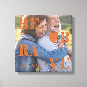 Be Brave Name with Heart Photo Canvas Print