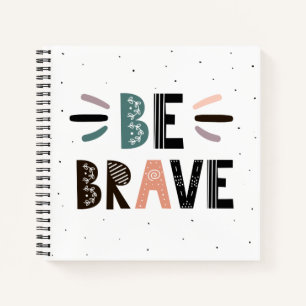 Be Brave Notebook