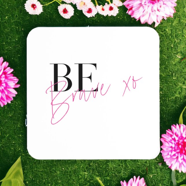Be Brave Positive Motivational Inspirational Coaster (Creator Uploaded)
