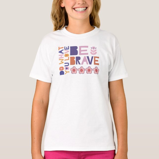 Be Brave T-Shirt (Front)