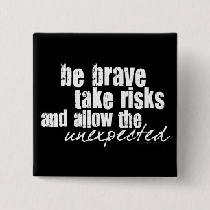 Be Brave Take Risks 15 Cm Square Badge