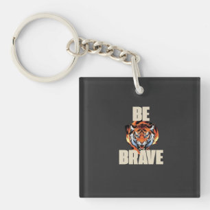 Be Brave Tiger Keychain Motivational Accessory