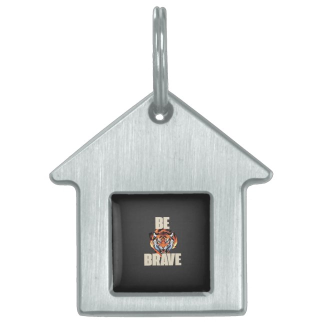 Be Brave Tiger Pet Tag| Pet ID Tag (Front)
