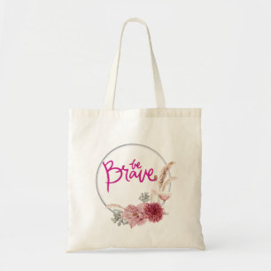 Be Brave Tote Bag