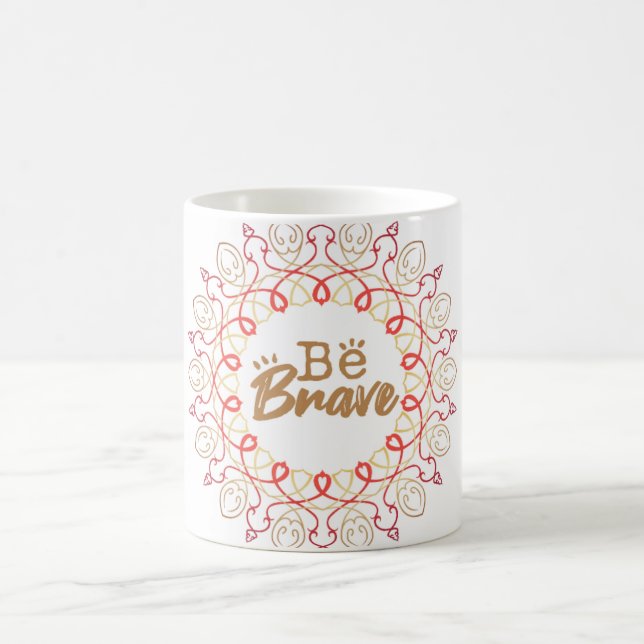 'Be Brave' Vibrant Mandala Motivational Mug (Center)