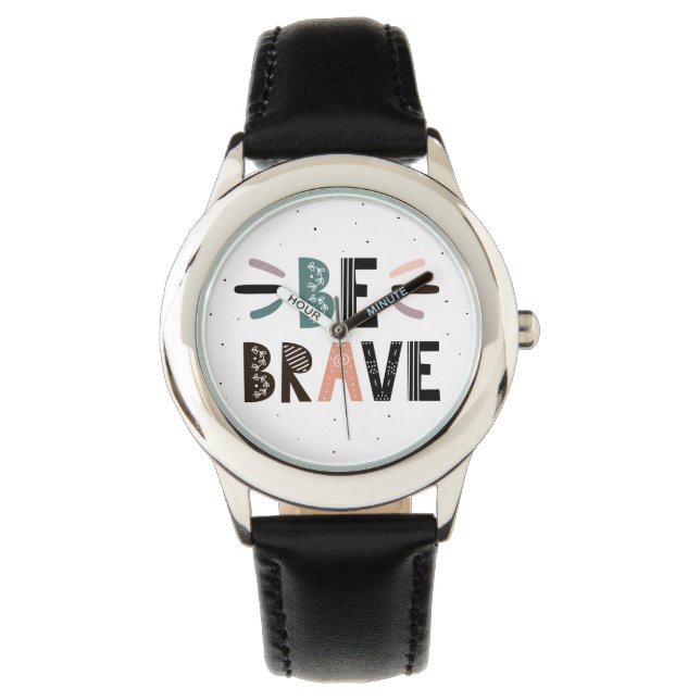 Be Brave Watch (Front)