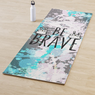 Be Brave Yoga Mat