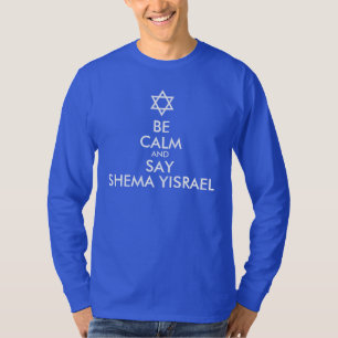 Be Calm And Say Shema Yisrael T-Shirt