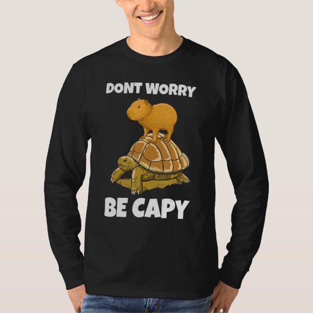 Be Capy I Funny Capybara standing on Turtle T-Shirt (Front)