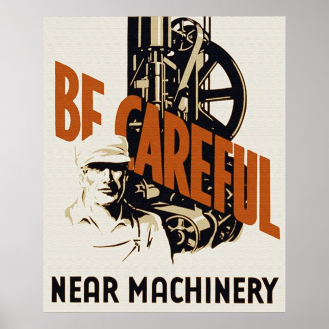Be Careful Near Machinery Poster (Front)