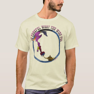 Be Careful What You Wish For Genie T-Shirt