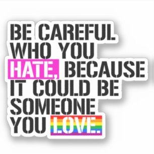 Be careful who you hate