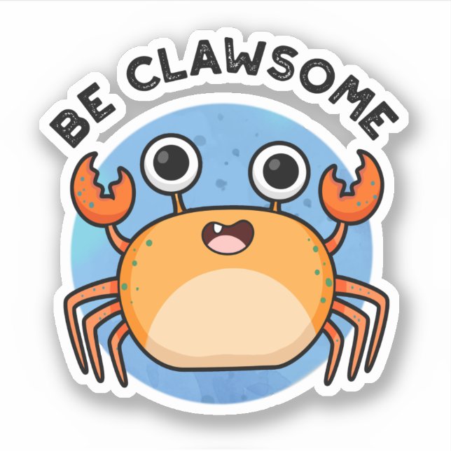 Be Clawsome Funny Positive Crab Pun  (Front)