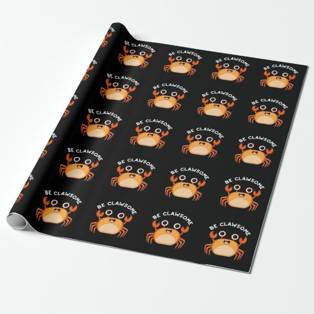 Be Clawsome Funny Positive Crab Pun Dark BG Wrapping Paper (Unrolled)
