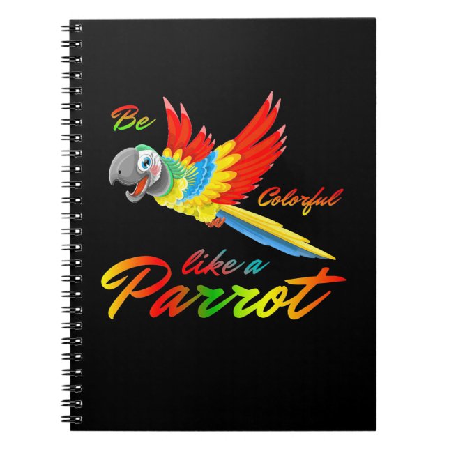 Be Colorful Like A Parrot Notebook (Front)