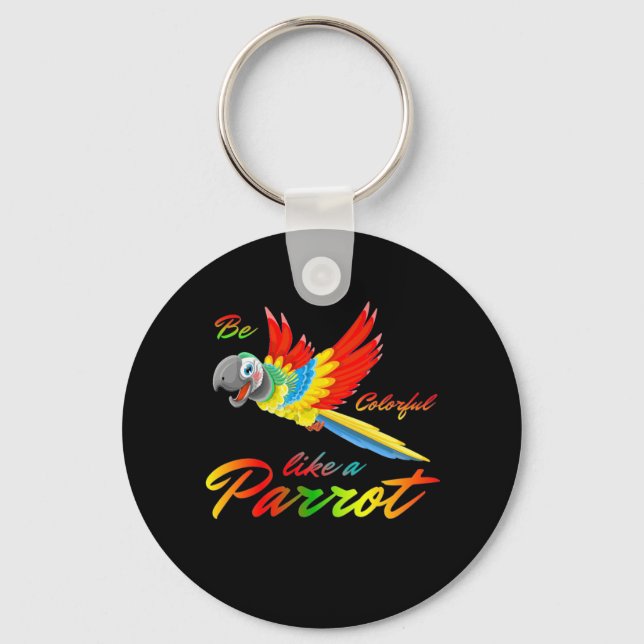 Be Colourful Like A Parrot Key Ring (Front)