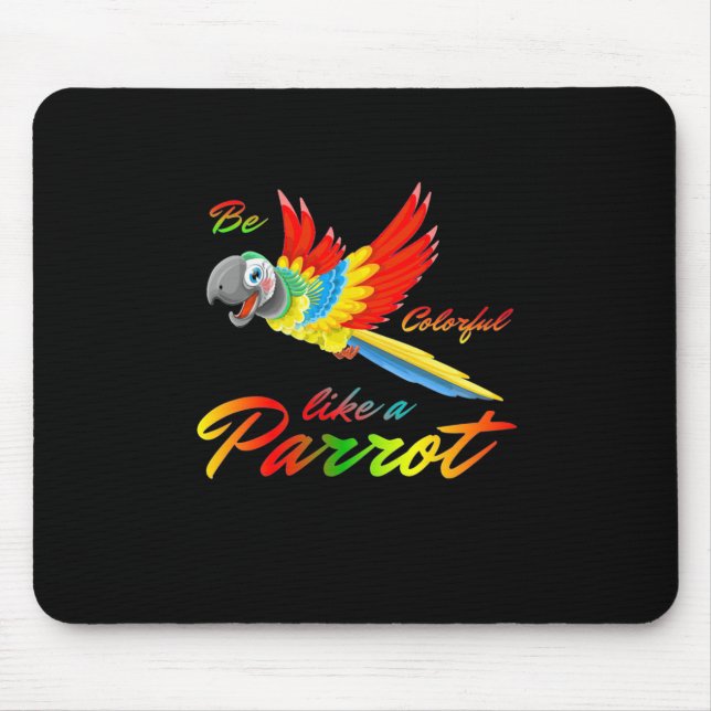 Be Colourful Like A Parrot Mouse Pad (Front)