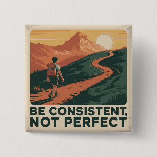 Be Consistent, Not Perfect 15 Cm Square Badge