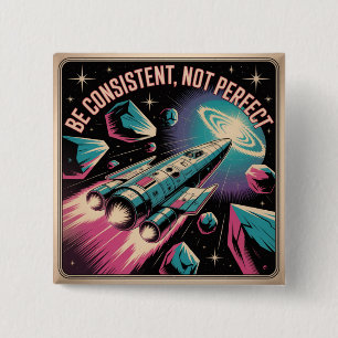 Be Consistent, Not Perfect 15 Cm Square Badge