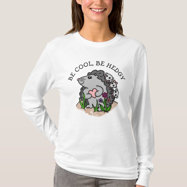 Be Cool, Be Hedgy | Funny Hedgehog Pun T-Shirt (Front)