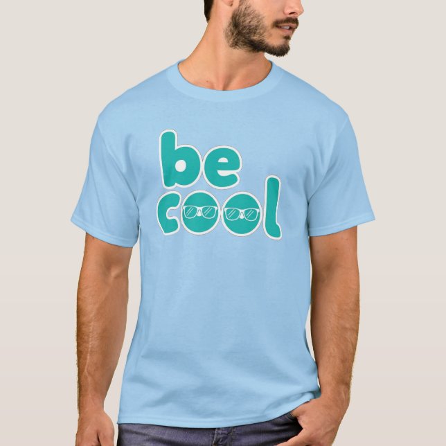 Be Cool – Cute Sunglasses Typography Design T-Shirt (Front)