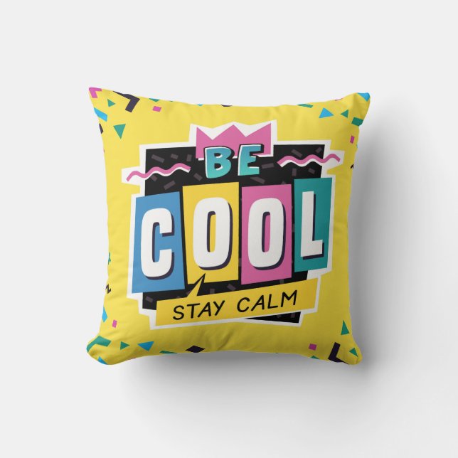 Be Cool Stay Calm Geometric Shapes Cushion (Front)