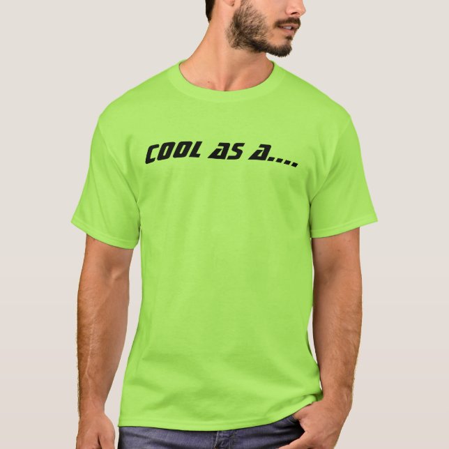 Be Cool T-Shirt (Front)