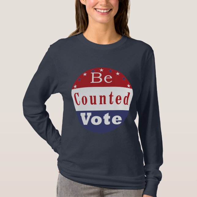 Be Counted Vote T-Shirt (Front)