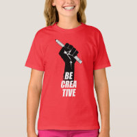 Be Creative - Artist Raised Fist