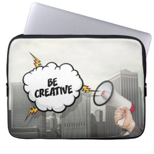 Be Creative Laptop Sleeve