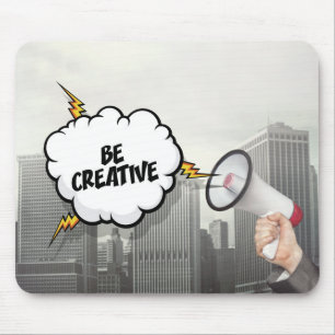 Be Creative Mouse Pad