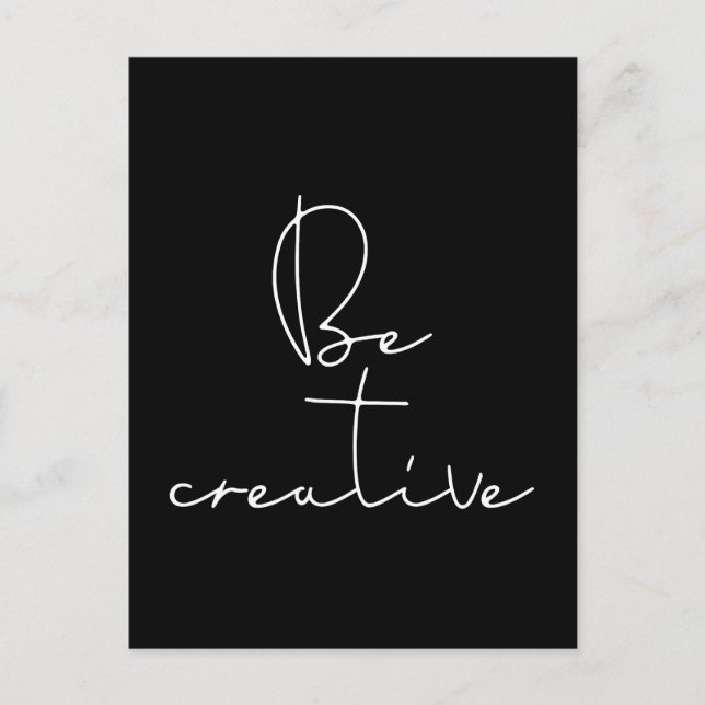 Be creative white font postcard (Front)