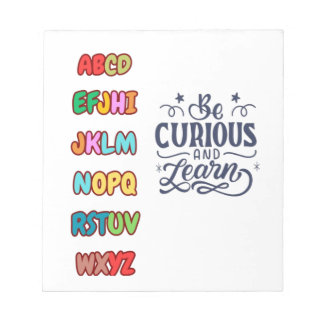 BE CURIOUS AND LEARN NOTEPAD