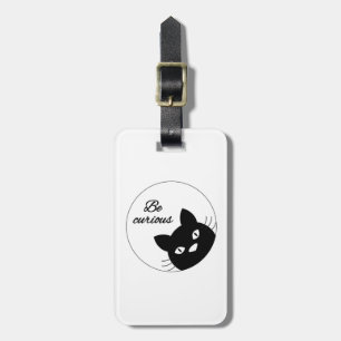 Be Curious Luggage Tag