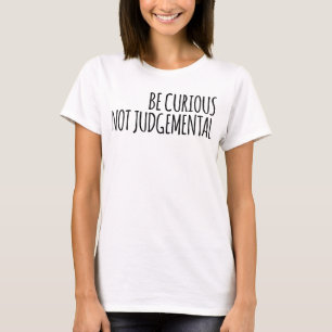 Be Curious Not Judgemental - Football Ted Wise Quo T-Shirt