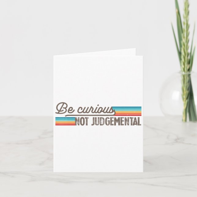 Be Curious Not Judgemental Motivation Insrational  Card (Front)