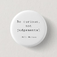 Be Curious not Judgmental Button