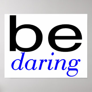 Be Daring Blue Poster