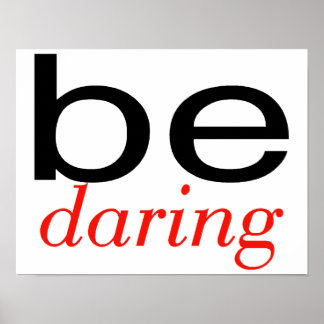 Be Daring Poster