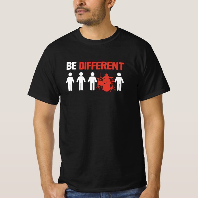 Be Different - Funny Drummer  T-Shirt (Front)