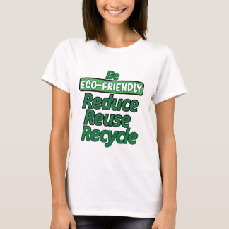 Be Eco-Friendly T-Shirt