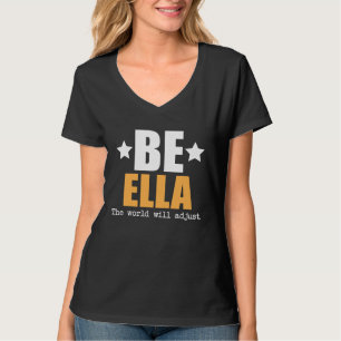 Be Ella The World Will Adjust T-Shirt